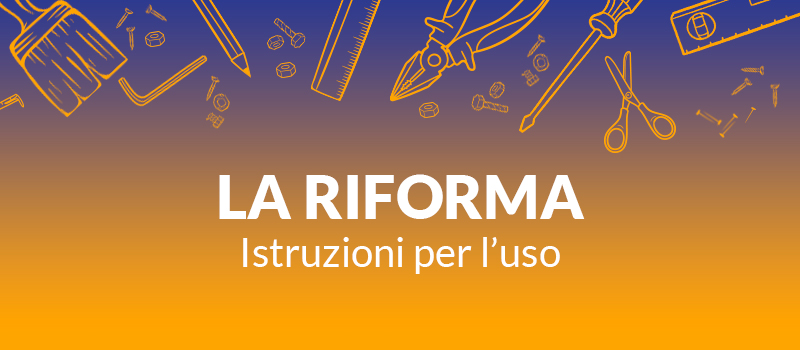 La Riforma Istruzioni per l'uso